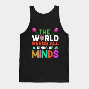 The world needs all kinds of minds Tank Top